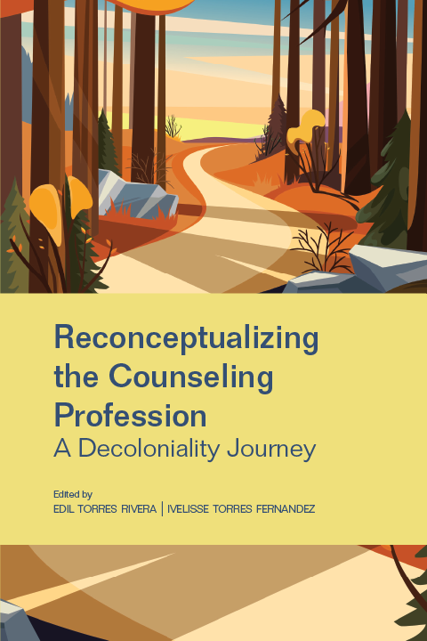 Reconceptualizing the Counseling Profession: A Decoloniality Journey